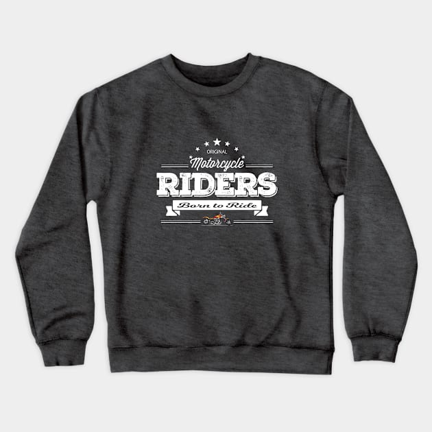 Motorbiker - Motorcycle Riders Born To Ride Crewneck Sweatshirt by Kudostees